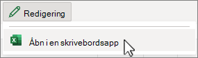Skærmbillede af menuen Redigering, hvor Åbn i skrivebordsapp er markeret.