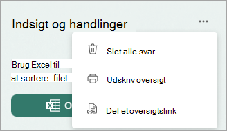 Vælg Flere for at få vist indstillinger for at slette alle svar, udskrive oversigt eller dele et oversigtslink.