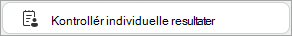 Knappen Kontrollér individuelle resultater