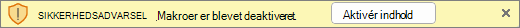 Advarselslinjen Deaktiverede makroer