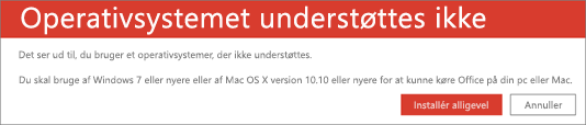 Fejlen Operativsystemet understøttes ikke-indikerer, at du ikke kan installere Office på din nuværende enhed