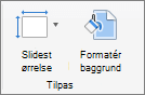 Skærmbilledet viser gruppen Tilpas med indstillingerne til Slidestørrelse og Baggrundsformatering.