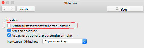 Fjern markeringen i afkrydsningsfeltet Start altid præsentationsvisning med 2 skærme i dialogboksen Slideshow.