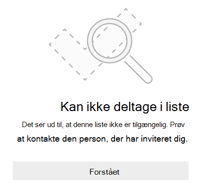 Fejlmeddelelse om listedeling fra Microsoft To Do, hvor der står Kan ikke deltage i liste. Det ser ud til, at denne liste ikke er tilgængelig. Prøv at kontakte den person, der har inviteret dig.