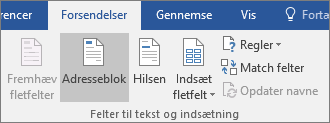Som en del af Word brevfletning skal du på fanen Forsendelser i gruppen Skriv & Indsæt felter vælge Adresseblok.