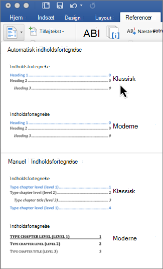 På fanen Referencer skal du klikke på Indholdsfortegnelse. Vælg derefter en typografi for en automatisk indholdsfortegnelse i galleriet
