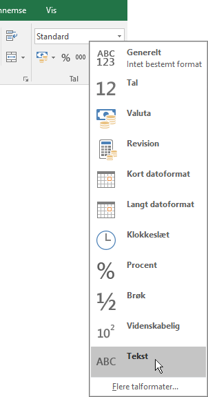 I Excel under fanen Startside i gruppen Tal skal du vælge pil ned i feltet Generelt for at vælge det talformat, du vil bruge.