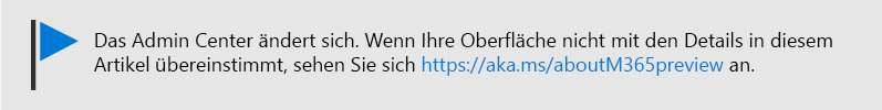 Kunst mit Text: Admin Mitte ändert sich, siehehttps://aka.ms/aboutM365Preview.