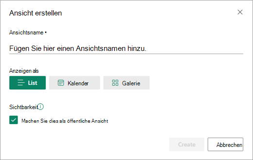 Im Dialogfeld Ansicht erstellen können Sie den gewünschten Ansichtstyp für Ihre Liste festlegen.