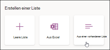 Aus einer vorhandenen Liste erstellen