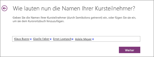 Geben Sie die Namen der Kursteilnehmer ein, und wählen Sie Weiter aus.