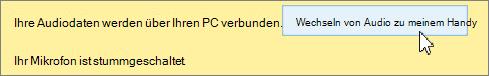 Klicken Sie auf Audio zu meinem Handy wechseln.
