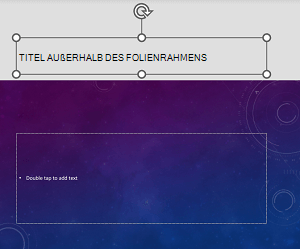Ein Beispiel für einen Titelplatzhalter, der außerhalb der Folienrahmen in PowerPoint für Android positioniert ist.