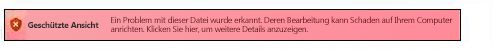 Geschützte Ansicht bei einem Fehler bei der Dateiüberprüfung
