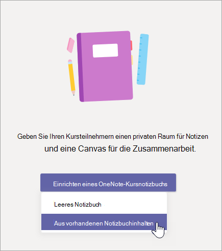 Erstellen Sie ein Kursnotizbuch aus bestehendem Notizbuchinhalt.
