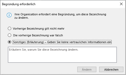 Das Dialogfeld, das angezeigt wird, wenn Ihre organization Sie auffordert, eine Begründung für die Änderung einer Vertraulichkeitsbezeichnung anzugeben.