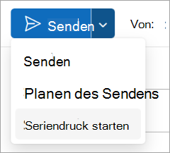Wählen Sie Seriendruck senden > starten aus.