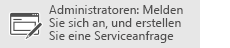 Admins: Anmelden und Erstellen einer Serviceanfrage