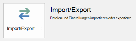 Wählen Sie Importieren/Exportieren aus.