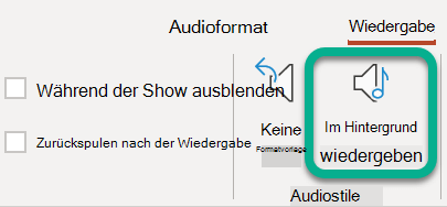 Wählen Sie im Menüband auf der Registerkarte Wiedergabe die Option Im Hintergrund wiedergeben aus.