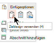 Wählen Sie unter Einfügeoptionen die erste Option Zieldesign verwenden aus.