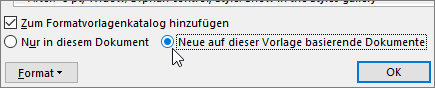 Neue auf dieser Vorlage basierende Dokumente – Option im Dialogfeld „Formatvorlage ändern“