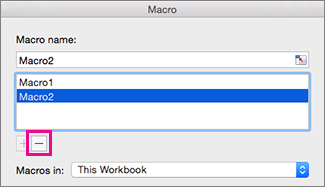 Select a macro and click the minus sign to delete it