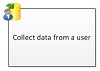 Collect data from a user