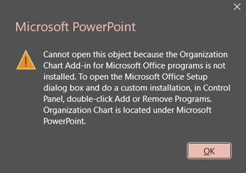 Image of PowerPoint error: Cannot open this object because the Organization Chart Add-in for Microsoft Office programs is not installed.