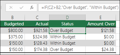 Formula in cell D2 is =IF(C2>B2,Over Budget,Within Budget)