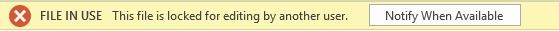 File in use warning with option to notify when file is available.