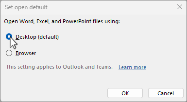 You can choose to open Word, PowerPoint, and Excel files using desktop, which will apply to Outlook and Teams, or open files in your browser.