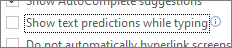 Show text predictions while typing - in the Options dialog box
