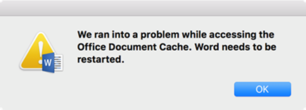 We ran into a problem while accessing the Office Document Cache. Word needs to be restarted error message.