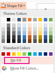 On the Shape Fill menu, select No Fill.