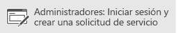 Administradores: Iniciar sesión y crear una solicitud de servicio