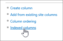 Vínculo Columnas indexadas en la página Configuración de lista o biblioteca