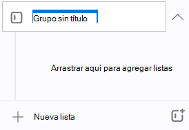 Se resalta un nuevo grupo con el nombre Grupo sin título con el mensaje Arrastrar aquí para agregar listas inmediatamente a continuación