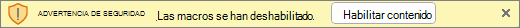 Macros deshabilitadas barra de advertencia