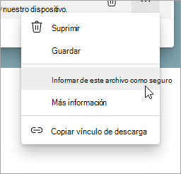 Menú con la opción Informar de este archivo como segura seleccionada
