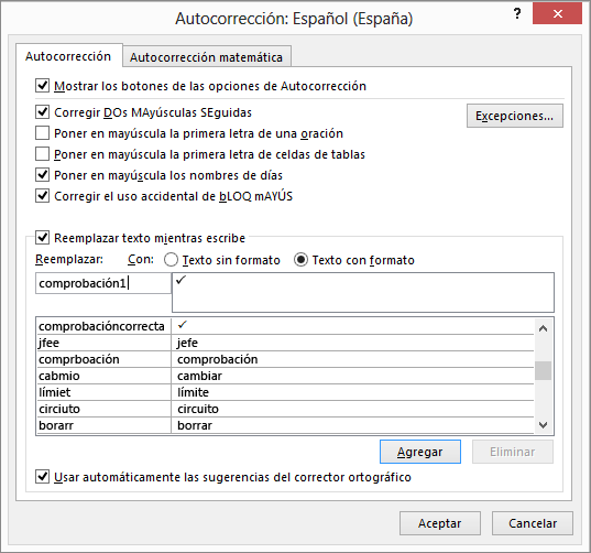 En la pestaña Autocorrección, en el cuadro Reemplazar, escriba una palabra o frase que desee asociar con el símbolo de marca de verificación.