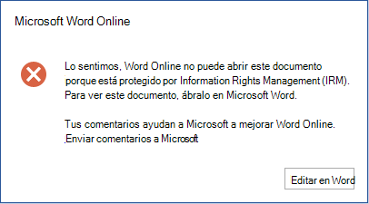 Lo sentimos, Word Online no puede abrir este documento porque está protegido por Information Rights Management (IRM). Para ver este documento, ábralo en Microsoft Word.