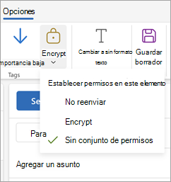 Compose un mensaje nuevo, seleccione Opciones en la cinta de opciones y, después, seleccione Cifrar para ver las tres opciones de permisos del mensaje.