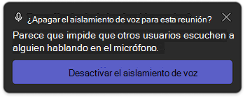 Notificación de aislamiento de voz en Microsoft Teams