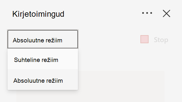 Valige toimingute salvestamisel absoluutne või suhteline režiim.