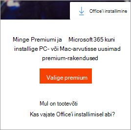 Pärast Office'i installimise nupu valimist kuvatakse sõnum „Vali Premium“