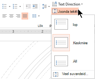 Lindi menüü Joonda tekst võimaldab teil otsustada, kas tekst joondatakse vertikaalselt selle ümbrise üla- või allserva või keskele.