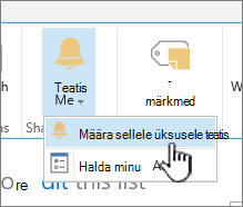 SharePoint 2016 käsk „Määra sellele üksusele teatis” valitud üksusega