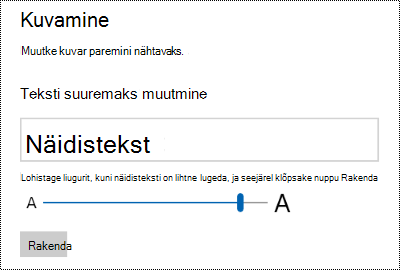 Windowsi hõlbustussätted, kus on kuvatud menüüs Kuvamine liugur Muuda teksti suuremaks.