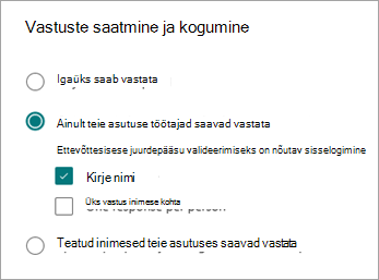 Saate valida kolme variandi vahel, et lubada erinevat tüüpi inimestel vastata olenevalt sellest, kuidas nad sisse logivad või mitte.